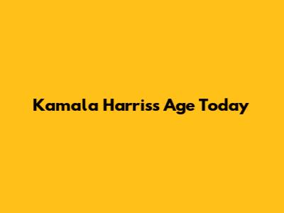 Kamala Harris's Age Today