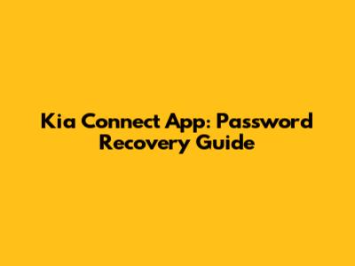Kia Connect App: Password Recovery Guide