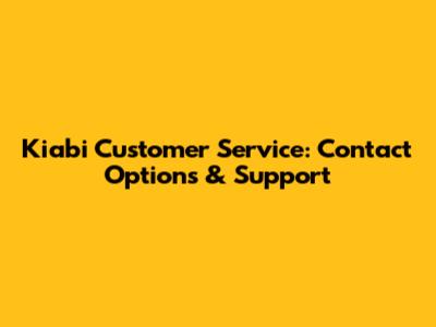 Kiabi Customer Service: Contact Options & Support