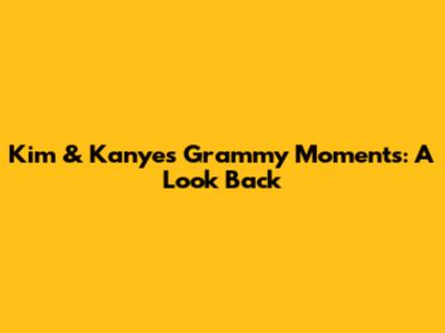 Kim & Kanye's Grammy Moments: A Look Back