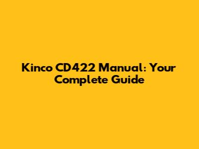 Kinco CD422 Manual: Your Complete Guide