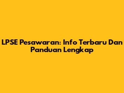 LPSE Pesawaran: Info Terbaru Dan Panduan Lengkap