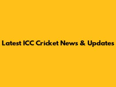 Latest ICC Cricket News & Updates
