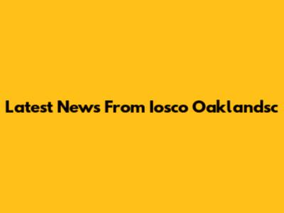 Latest News From Iosco Oaklandsc
