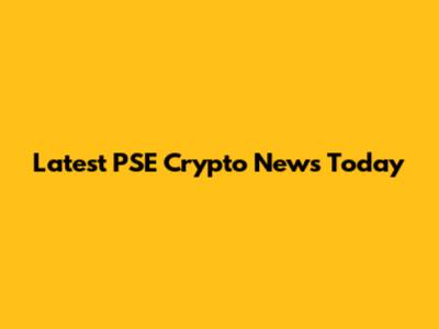 Latest PSE Crypto News Today