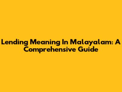 Lending Meaning In Malayalam: A Comprehensive Guide