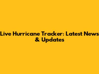 Live Hurricane Tracker: Latest News & Updates