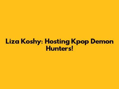 Liza Koshy: Hosting Kpop Demon Hunters!
