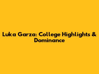 Luka Garza: College Highlights & Dominance