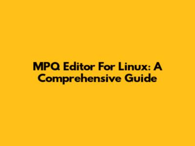 MPQ Editor For Linux: A Comprehensive Guide