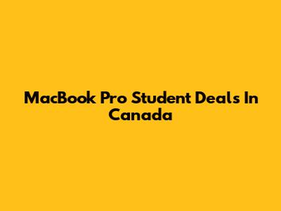 MacBook Pro Student Deals In Canada
