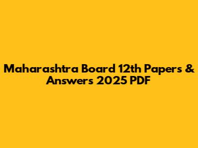 Maharashtra Board 12th Papers & Answers 2025 PDF