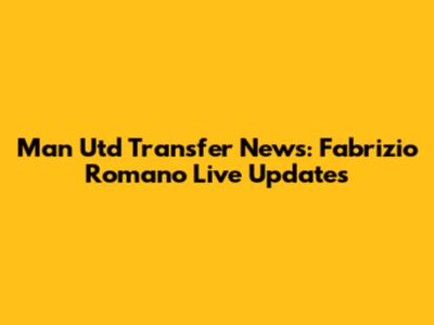 Man Utd Transfer News: Fabrizio Romano Live Updates