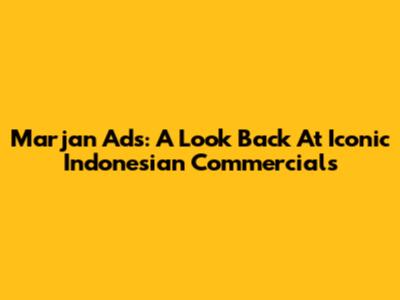 Marjan Ads: A Look Back At Iconic Indonesian Commercials