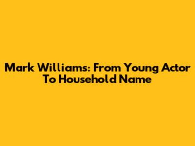 Mark Williams: From Young Actor To Household Name