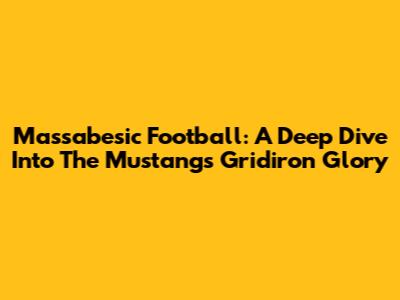 Massabesic Football: A Deep Dive Into The Mustangs' Gridiron Glory