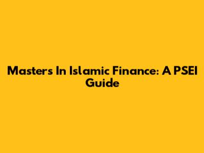 Master's In Islamic Finance: A PSEI Guide