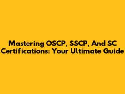 Mastering OSCP, SSCP, And SC Certifications: Your Ultimate Guide