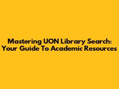 Mastering UON Library Search: Your Guide To Academic Resources
