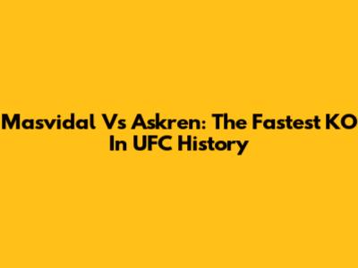 Masvidal Vs Askren: The Fastest KO In UFC History