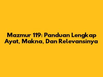 Mazmur 119: Panduan Lengkap Ayat, Makna, Dan Relevansinya