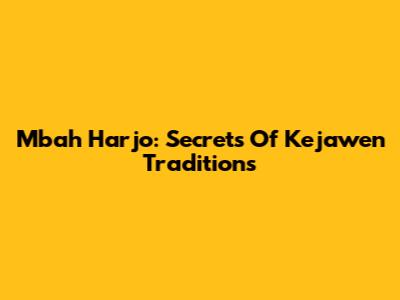 Mbah Harjo: Secrets Of Kejawen Traditions