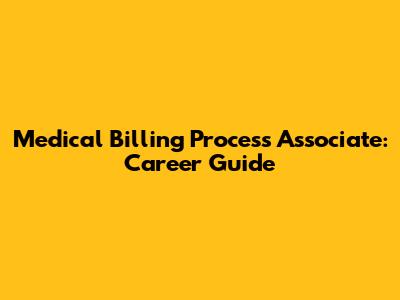 Medical Billing Process Associate: Career Guide