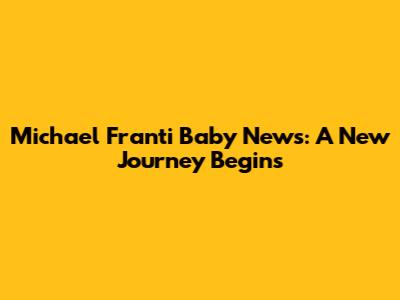 Michael Franti Baby News: A New Journey Begins