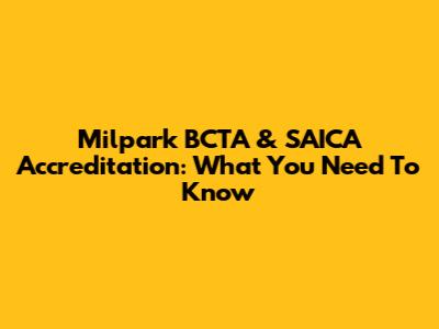 Milpark BCTA & SAICA Accreditation: What You Need To Know