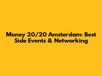 Money 20/20 Amsterdam: Best Side Events & Networking