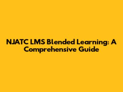 NJATC LMS Blended Learning: A Comprehensive Guide