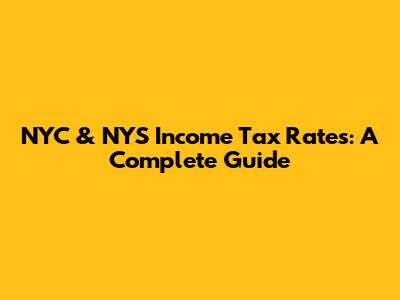 NYC & NYS Income Tax Rates: A Complete Guide