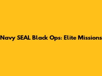 Navy SEAL Black Ops: Elite Missions