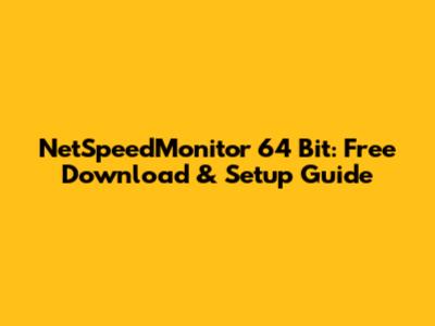 NetSpeedMonitor 64 Bit: Free Download & Setup Guide