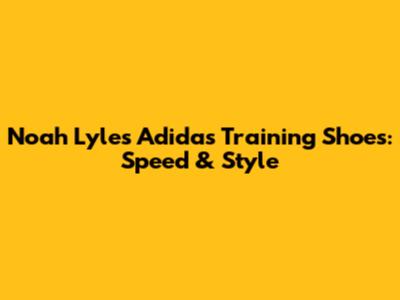 Noah Lyles' Adidas Training Shoes: Speed & Style