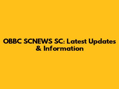 OBBC SCNEWS SC: Latest Updates & Information