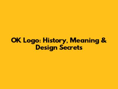 OK Logo: History, Meaning & Design Secrets