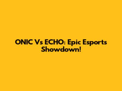 ONIC Vs ECHO: Epic Esports Showdown!