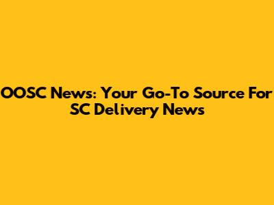 OOSC News: Your Go-To Source For SC Delivery News