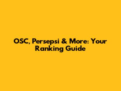 OSC, Persepsi & More: Your Ranking Guide