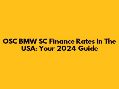 OSC BMW SC Finance Rates In The USA: Your 2024 Guide
