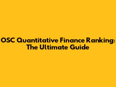 OSC Quantitative Finance Ranking: The Ultimate Guide