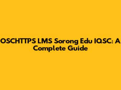 OSCHTTPS LMS Sorong Edu IQSC: A Complete Guide