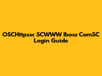 OSCHttpssc SCWWW Iboss ComSC Login Guide