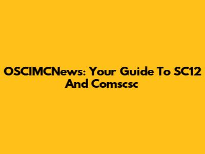 OSCIMCNews: Your Guide To SC12 And Comscsc
