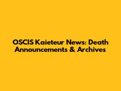 OSCIS Kaieteur News: Death Announcements & Archives