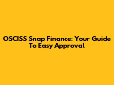 OSCISS Snap Finance: Your Guide To Easy Approval