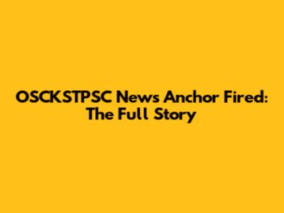 OSCKSTPSC News Anchor Fired: The Full Story