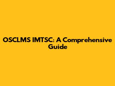 OSCLMS IMTSC: A Comprehensive Guide