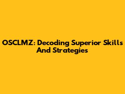 OSCLMZ: Decoding Superior Skills And Strategies